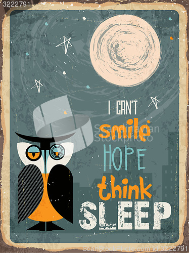 Image of Retro metal sign \" I can\'t smile, hope, think sleep\"