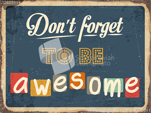 Image of Retro metal sign \" Don\'t forget to be awesome\"