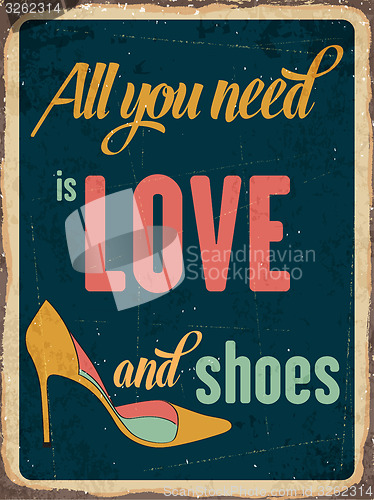 Image of Retro metal sign \" All you need is love and shoes\"