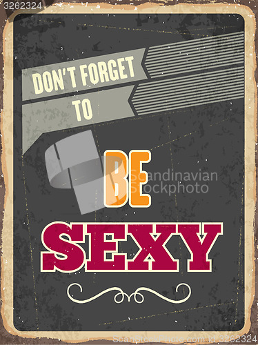 Image of Retro metal sign \" be sexy\"