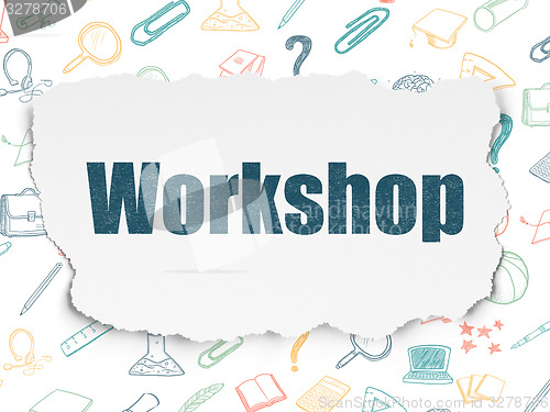 Image of Education concept: Workshop on Torn Paper background