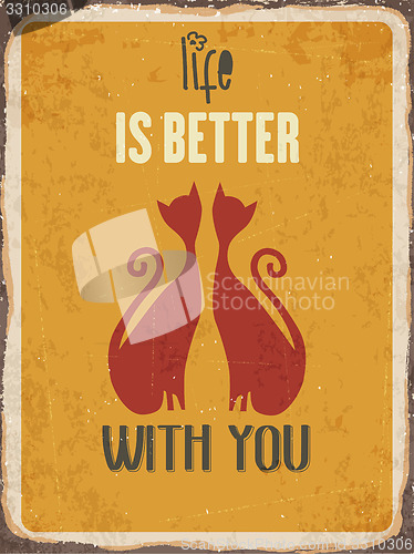 Image of Retro metal sign \"Life is better with you\"