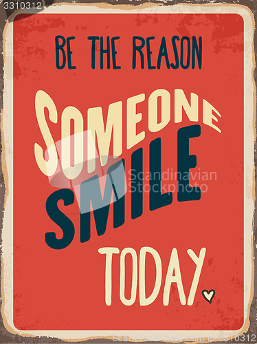 Image of Retro metal sign \" Be the reason somenone smile today\"