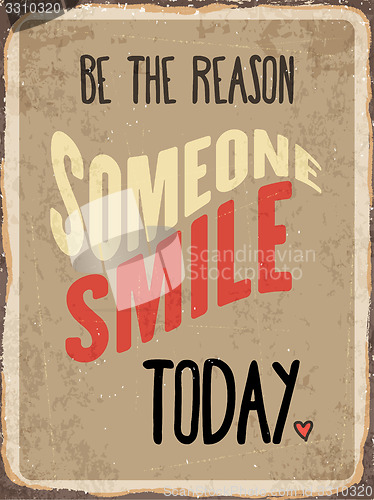 Image of Retro metal sign \" Be the reason somenone smile today\"