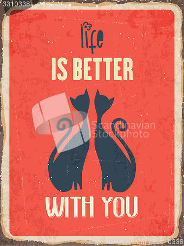 Image of Retro metal sign \"Life is better with you\"