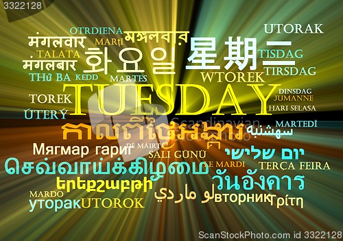 Image of Tuesday multilanguage wordcloud background concept glowing