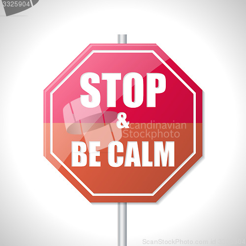 Image of Stop and be calm traffic sign