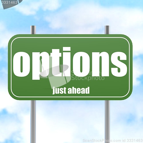 Image of Options, just ahead green road sign