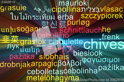 Image of Chives multilanguage wordcloud background concept glowing