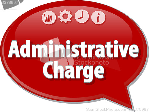 Image of Administrative charge Business term speech bubble illustration