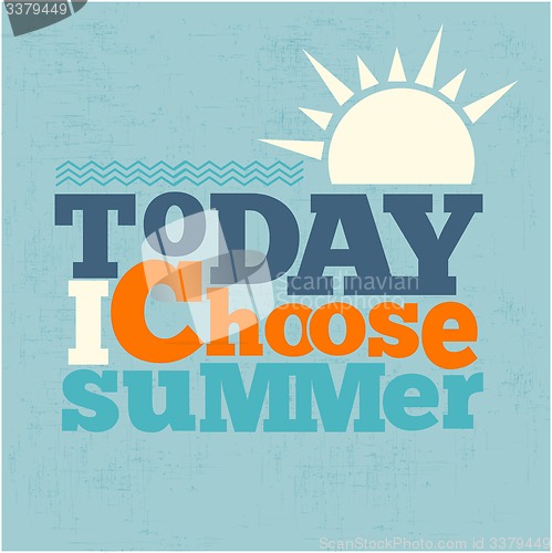 Image of \" Today i choose summer\" Quote Typographical retro Background