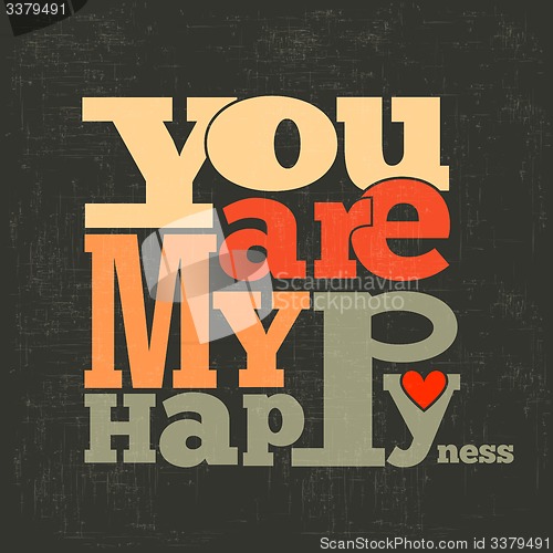 Image of \" You are my happiness\" Quote Typographical retro Background