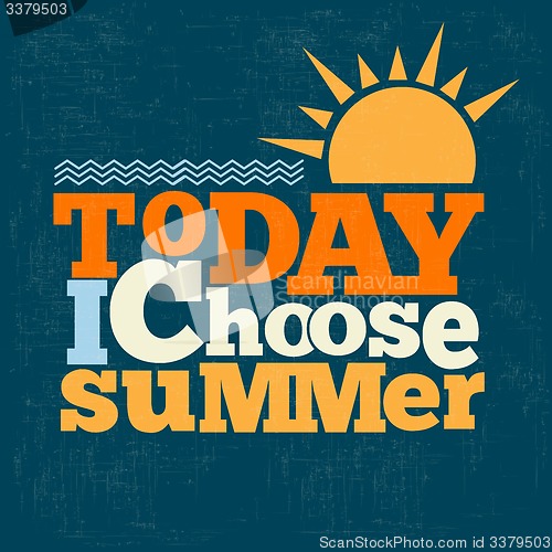Image of \" Today i choose summer\" Quote Typographical retro Background