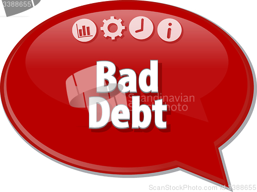 Image of Bad Debt  Business term speech bubble illustration