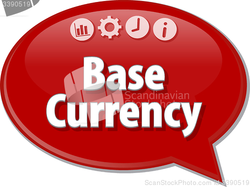 Image of Base Currency  Business term speech bubble illustration