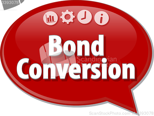 Image of Bond Conversion  Business term speech bubble illustration