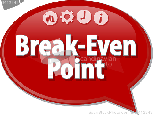 Image of Break-Even Point  Business term speech bubble illustration