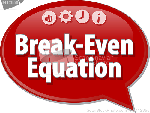 Image of Break-Even Equation  Business term speech bubble illustration