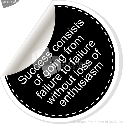 Image of Success consists of going from failure to failure without loss of enthusiasm. Inspirational motivational quote. Simple trendy design. Black and white stickers. 