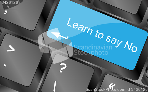 Image of Learn to say no. Computer keyboard keys with quote button. Inspirational motivational quote. Simple trendy design