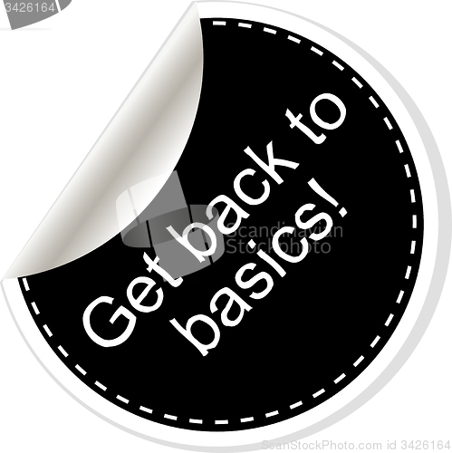 Image of Get back to basics. Inspirational motivational quote. Simple trendy design. Black and white stickers. 