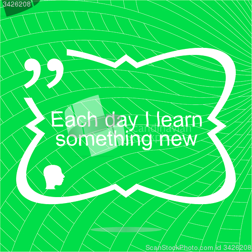 Image of Each day I learn something new. Inspirational motivational quote. Simple trendy design. Positive quote