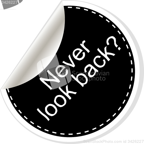 Image of Never look back. Inspirational motivational quote. Simple trendy design. Black and white stickers.