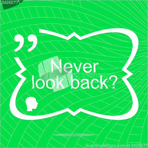 Image of Never look back. Inspirational motivational quote. Simple trendy design. Positive quote