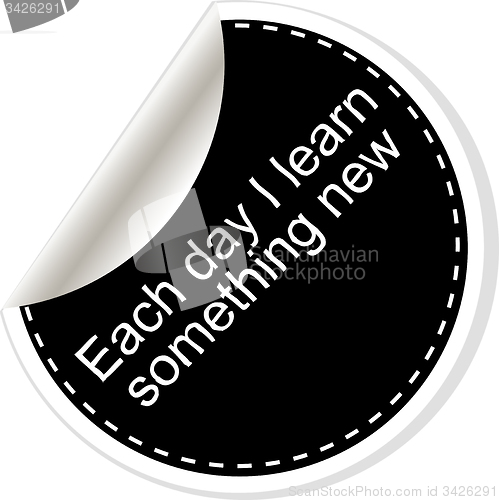 Image of Each day I learn something new. Inspirational motivational quote. Simple trendy design. Black and white sticker.