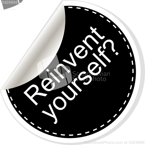 Image of Reinvent yourself. Inspirational motivational quote. Simple trendy design. Black and white stickers.