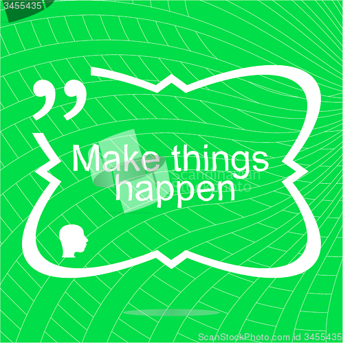 Image of Make things happen. Inspirational motivational quote. Simple trendy design. Positive quote