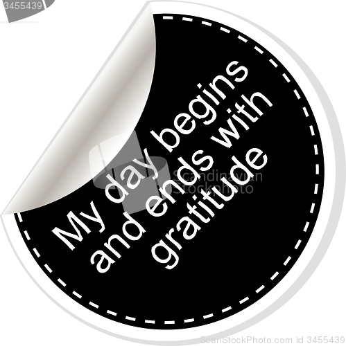 Image of My day begins and ends with gratuide. Inspirational motivational quote. Simple trendy design. Black and white stickers.