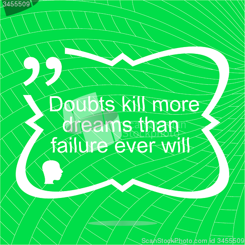 Image of Inspirational motivational quote. Doubts kill more dreams than failure ever will. Simple trendy design. Positive quote. 