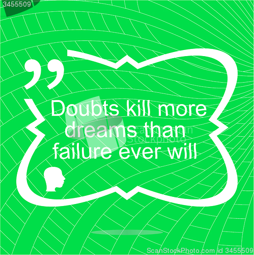 Image of Inspirational motivational quote. Doubts kill more dreams than failure ever will. Simple trendy design. Positive quote. 