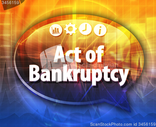 Image of Act of Bankruptcy Business term speech bubble illustration