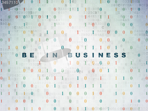 Image of Finance concept: Be in business on Digital Paper background
