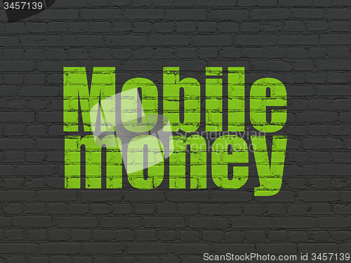 Image of Money concept: Mobile Money on wall background
