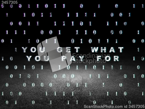 Image of Business concept: You get what You pay for in grunge dark room
