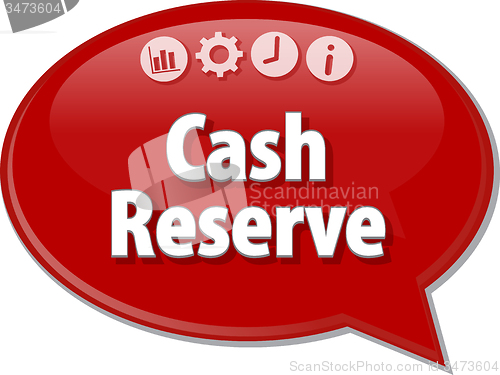 Image of Cash Reserve  Business term speech bubble illustration