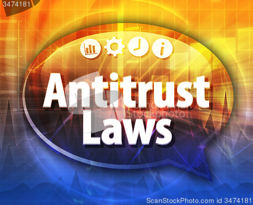 Image of Antitrust Laws Business term speech bubble illustration