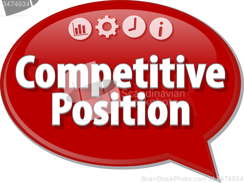 Image of Competitive Position  Business term speech bubble illustration