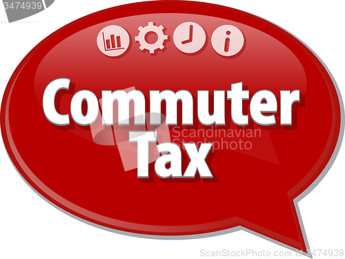 Image of Commuter Tax  Business term speech bubble illustration