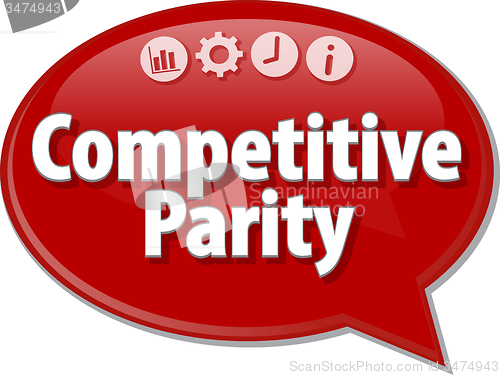 Image of Competitive Parity  Business term speech bubble illustration