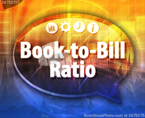 Image of Book-to-Bill Ratio  Business term speech bubble illustration