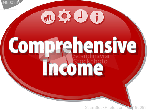 Image of Comprehensive Income  Business term speech bubble illustration