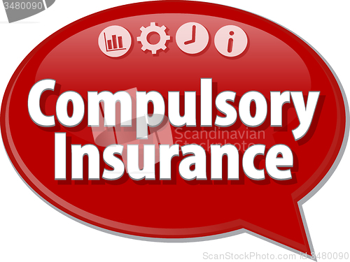 Image of Compulsory Insurance  Business term speech bubble illustration