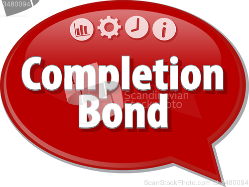 Image of Completion Bond  Business term speech bubble illustration