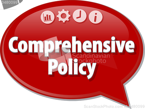 Image of Comprehensive Policy  Business term speech bubble illustration