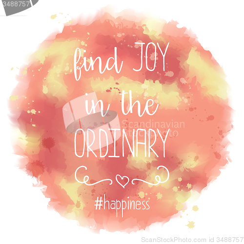 Image of Find joy in the ordinary. hand drawn lettering on watercolor bac