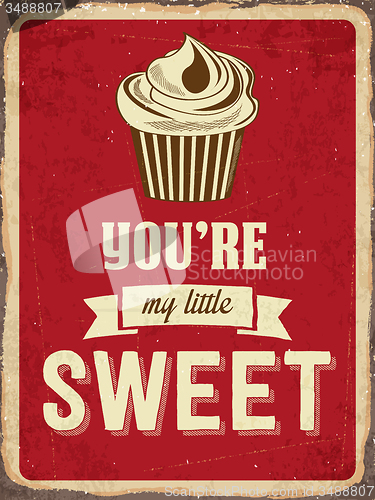 Image of Retro metal sign \" You are my little sweet \"